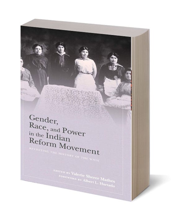 Photo of the book Gender, Race, and Power in the Indian Reform Movement edited by Valerie Sherer Mathes 